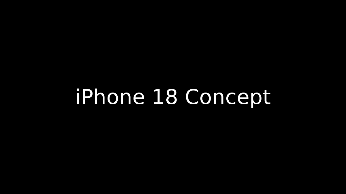 Tudo o Que Sabemos Sobre o Futuro iPhone 18: Telas Dobráveis, Câmeras Revolucionárias e Preços Salgados